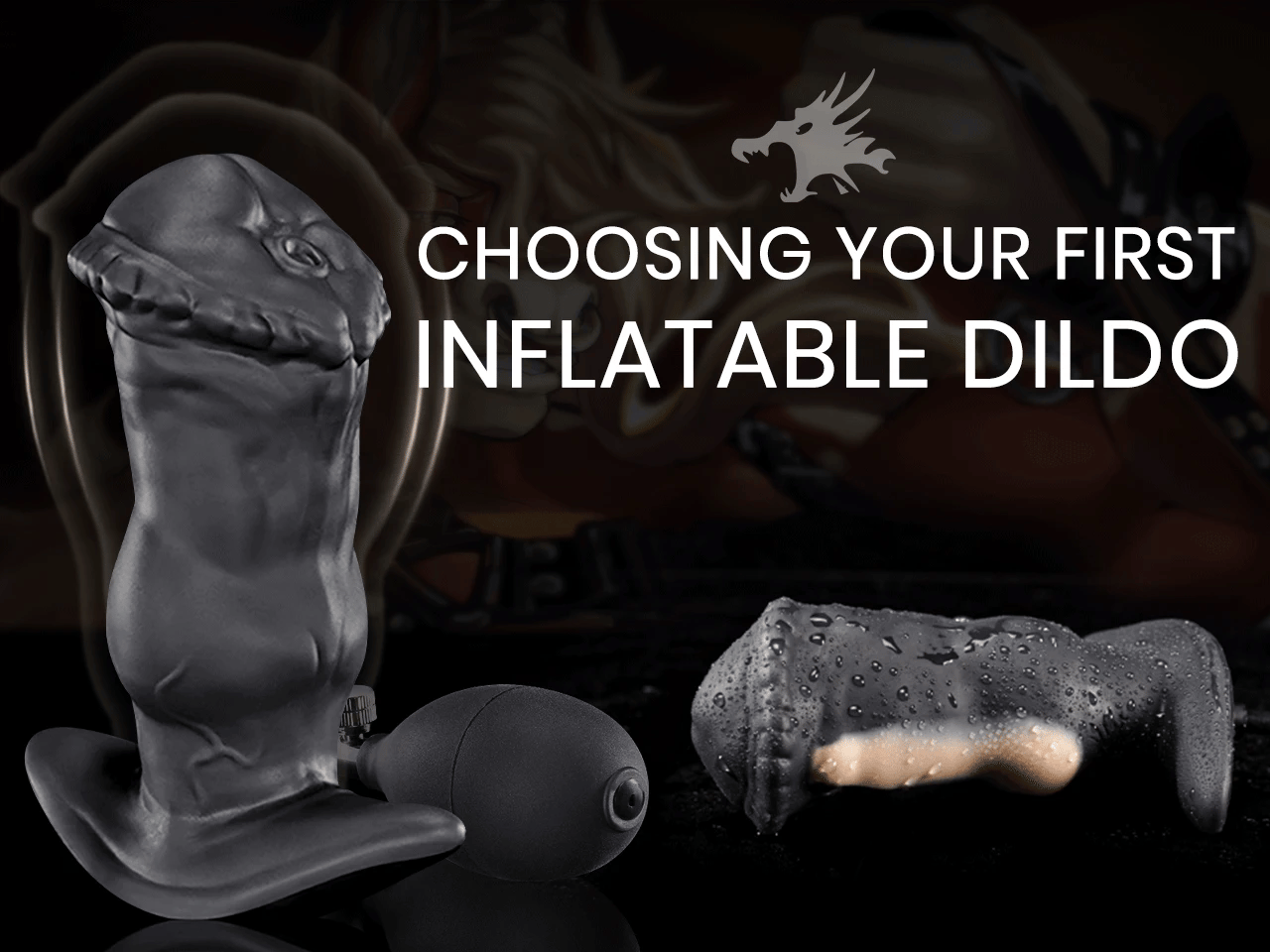Wie wähle ich meinen ersten aufblasbaren Dildo? Vom Size L Einstieg bis zur XXL-Meisterschaft