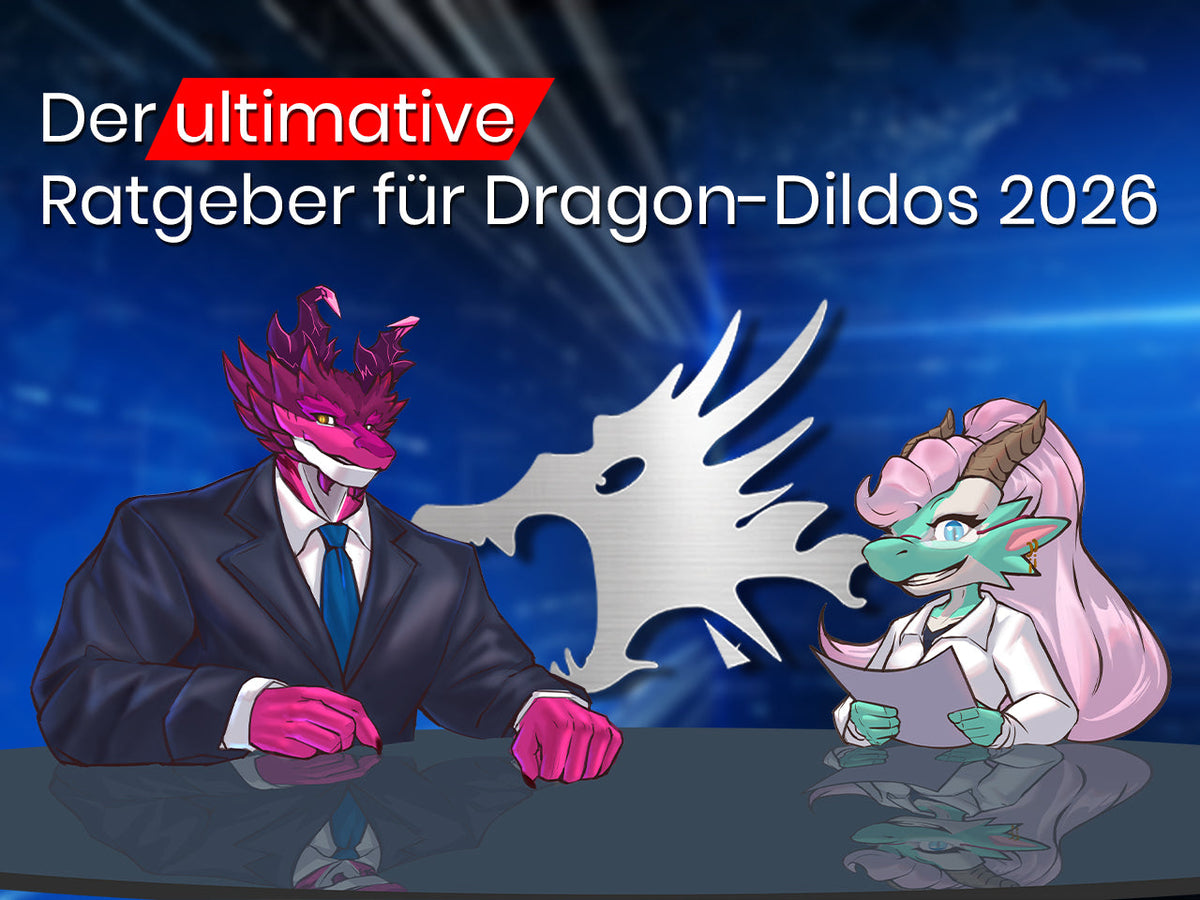 Der ultimative Dragon Dildo Guide 2026: Textur, Power und dein mystisches Match